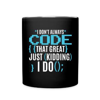 I Don't Always Code That Great - Full Colour Mug - black - Front