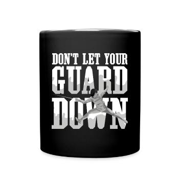 Don't Let Your Guard Down - Tasse einfarbig - Schwarz - Vorne