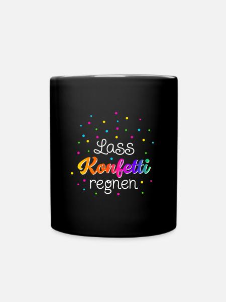 Lass Konfetti regnen - Tasse einfarbig - Schwarz