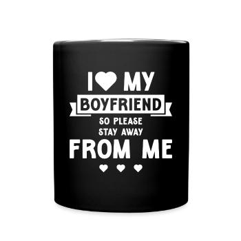 I Love My Boyfriend So Please Stay Away From Me - Full Colour Mug - black - Front