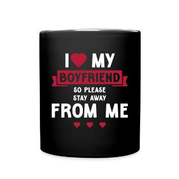 I Love My Boyfriend So Please Stay Away From Me - Full Colour Mug - black - Front