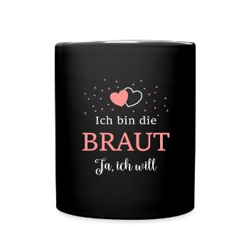 Ich bin die Braut - Tasse einfarbig - Schwarz - Vorne