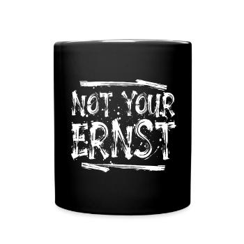 Not your Ernst - Denglish - Ruhrpott - Sprachkult - Tasse einfarbig - Schwarz - Vorne