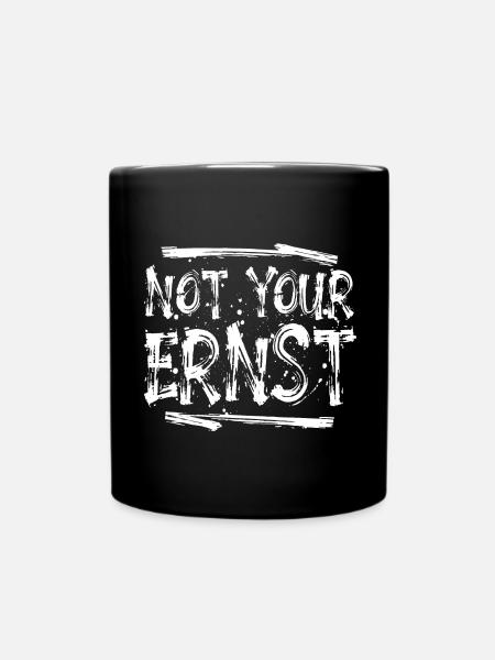 Not your Ernst - Denglish - Ruhrpott - Sprachkult - Tasse einfarbig - Schwarz
