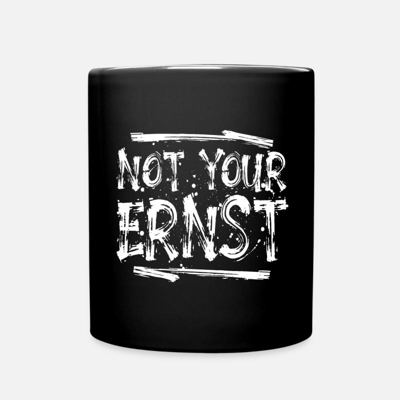 Not your Ernst - Denglish - Ruhrpott - Sprachkult - Tasse einfarbig - Schwarz