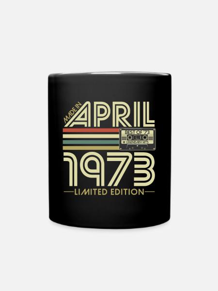 April 1973 Jahrgang Geburtstag Vintage Retro - Tasse einfarbig - Schwarz