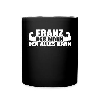 Franz Der Mann Der Alles kann - Tasse einfarbig - Schwarz - Vorne