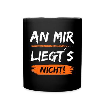 An mir liegt´s nicht - Lustiger Spruch - Tasse einfarbig - Schwarz - Vorne