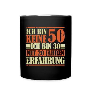 50. Geburtstag Geschenk Geburtstagsspruch 50 Jahre - Tasse einfarbig - Schwarz - Vorne