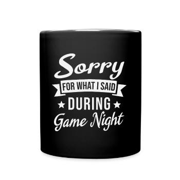 Sorry For What I Said During Game Night - Full Colour Mug - black - Front