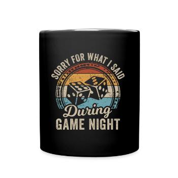Sorry For What I Said During Game Night - Full Colour Mug - black - Front