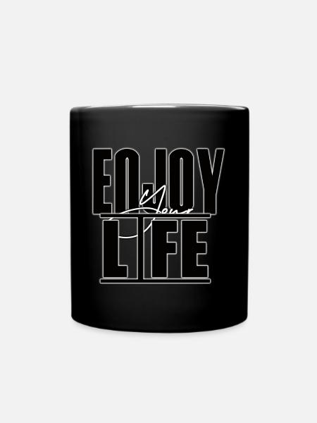 Enjoy Your Life - Tasse einfarbig - Schwarz