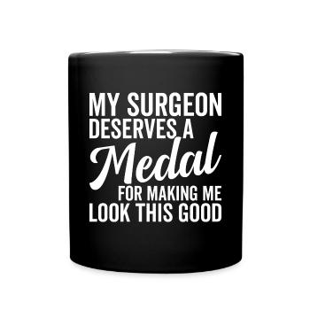 Plastic surgeon deserves medal - Full Colour Mug - black - Front