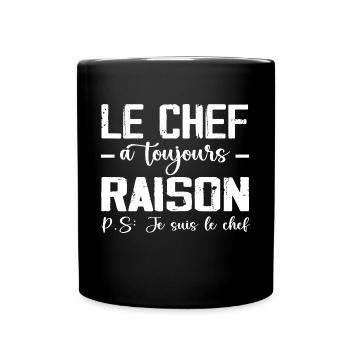 Le Chef a Toujours Raison 👑 - Mug uni - noir - Devant