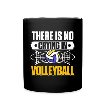 Funny There Is No Crying In Volleyball Sports Spik - Full Colour Mug - black - Front
