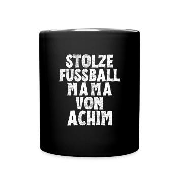 Stolze Fussball Mama von Achim - Tasse einfarbig - Schwarz - Vorne