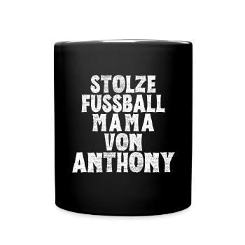 Stolze Fussball Mama von Anthony - Tasse einfarbig - Schwarz - Vorne