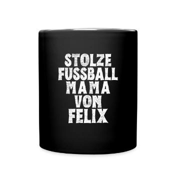 Stolze Fussball Mama von Felix - Tasse einfarbig - Schwarz - Vorne