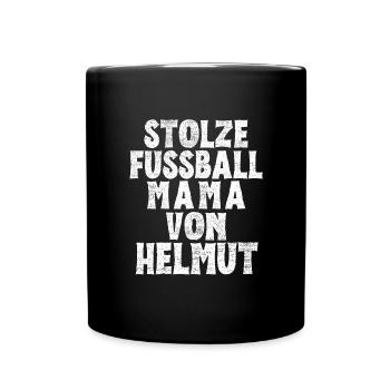 Stolze Fussball Mama von Helmut - Tasse einfarbig - Schwarz - Vorne