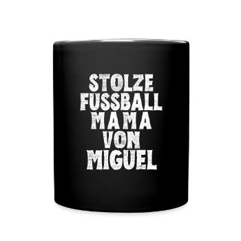 Stolze Fussball Mama von Miguel - Tasse einfarbig - Schwarz - Vorne