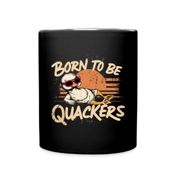 Born To Be Quackers für einen Enten Fan - Tasse einfarbig - Schwarz - Vorne