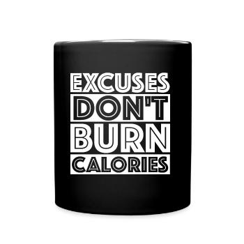 Excuses don't burn calories | Fitness - Full Colour Mug - black - Front