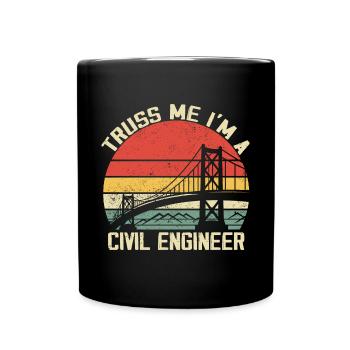 Truss Me Ich bin Bauingenieur Ingenieurwesen - Tasse einfarbig - Schwarz - Vorne