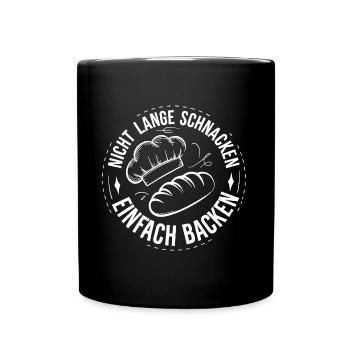 Nicht lange schnacken einfach backen. Bäckermütze - Tasse einfarbig - Schwarz - Vorne