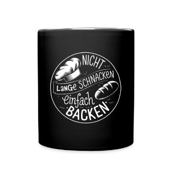 Nicht lange schnacken einfach backen. Bäckermütze - Tasse einfarbig - Schwarz - Vorne