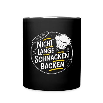 Nicht lange schnacken einfach backen. Bäckermütze - Tasse einfarbig - Schwarz - Vorne