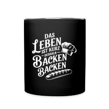 Das Leben ist kurz - nutze es zum Backen - Tasse einfarbig - Schwarz - Vorne