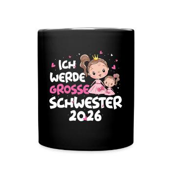 Ich Werde Große Schwester 2026 Prinzessin - Tasse einfarbig - Schwarz - Vorne