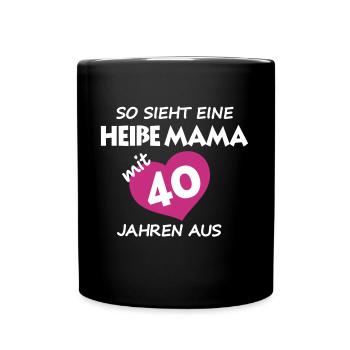 Heiße Mama Shirt + 40 Jahren Geburtstag - Tasse einfarbig - Schwarz - Vorne
