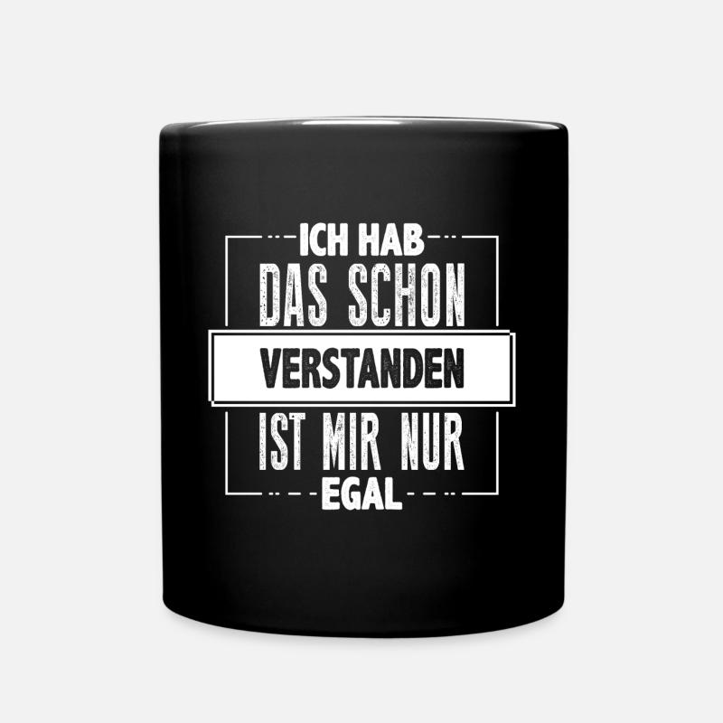 Ich hab das schon verstanden… - Tasse einfarbig - Schwarz