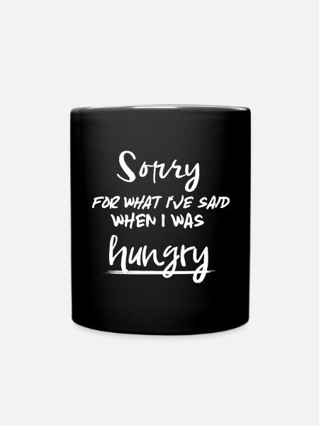 Désolé pour ce que j’ai dit, quand j’avais faim - Mug uni - noir