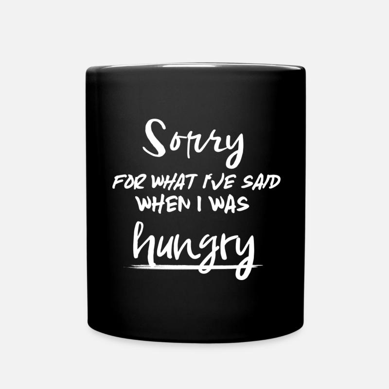 Désolé pour ce que j’ai dit, quand j’avais faim - Mug uni - noir