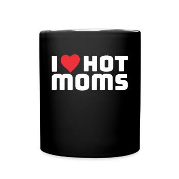 I Love Hot Moms Spruch Männer Humor Geschenkidee - Tasse einfarbig - Schwarz - Vorne