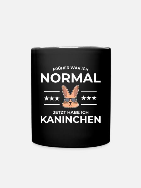 Früher war ich normal jetzt habe ich Kaninchen - Tasse einfarbig - Schwarz