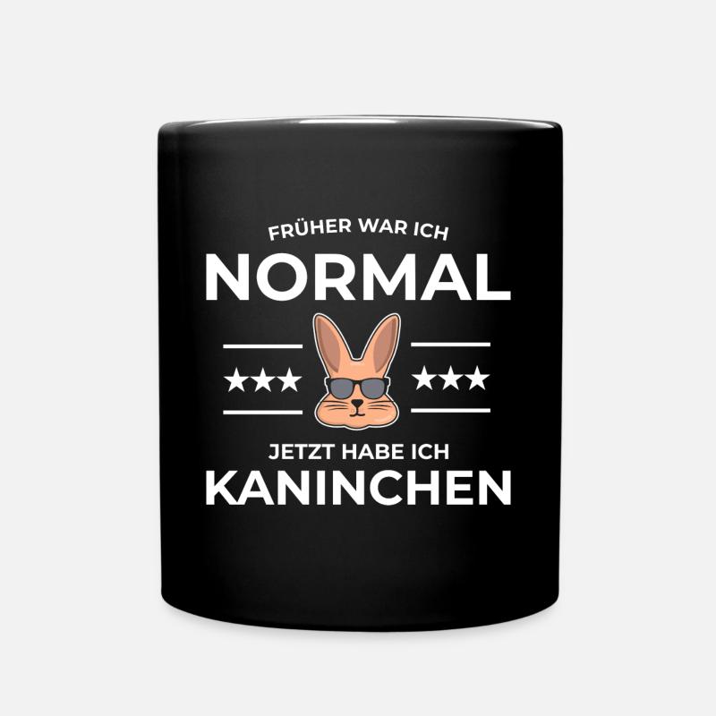 Früher war ich normal jetzt habe ich Kaninchen - Tasse einfarbig - Schwarz
