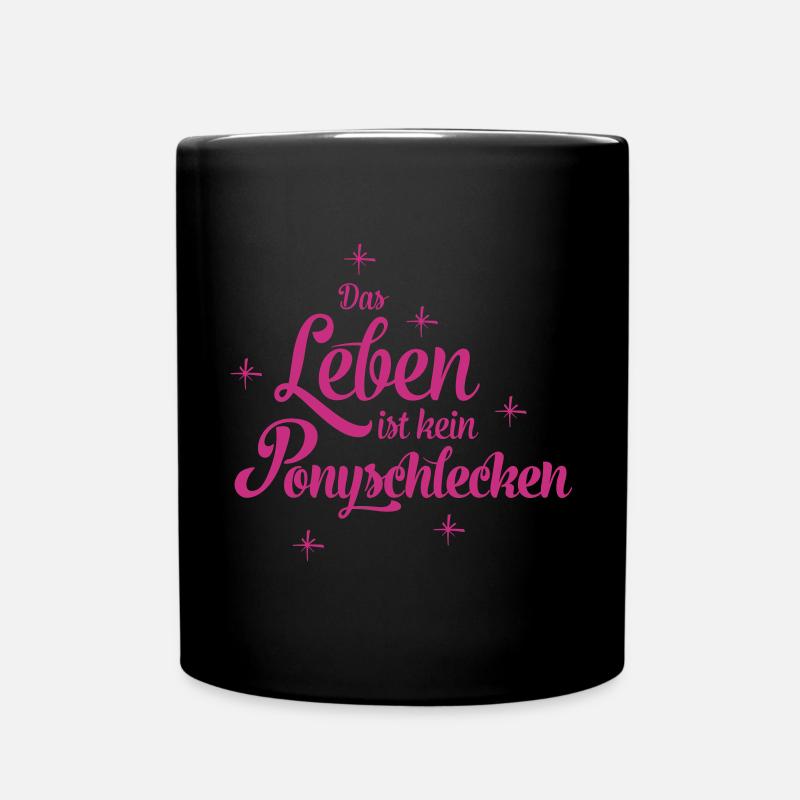 Das Leben ist kein Ponyschlecken - Tasse einfarbig - Schwarz