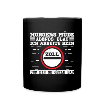 Morgens Müde Abends Blau Zoll Zollbeamte - Tasse einfarbig - Schwarz - Vorne
