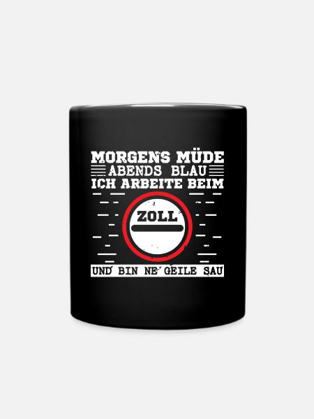 Morgens Müde Abends Blau Zoll Zollbeamte - Tasse einfarbig - Schwarz