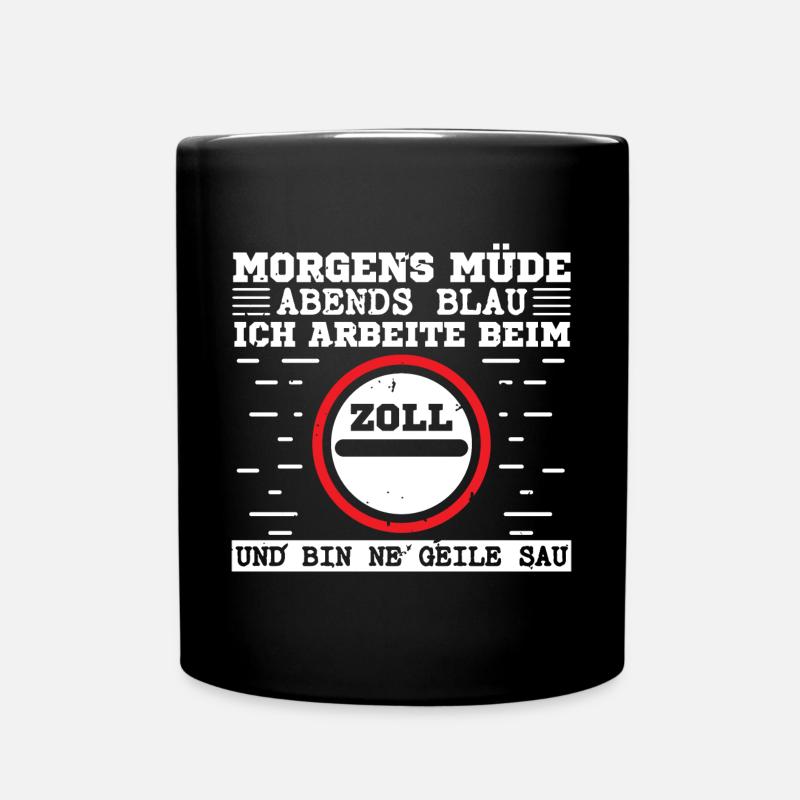 Morgens Müde Abends Blau Zoll Zollbeamte - Tasse einfarbig - Schwarz
