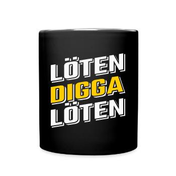Löten Digga Löten Bier Saufen Party - Tasse einfarbig - Schwarz - Vorne