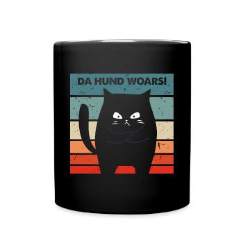 Da Hund Woars Mundart lustige Katze - Tasse einfarbig - Schwarz - Vorne