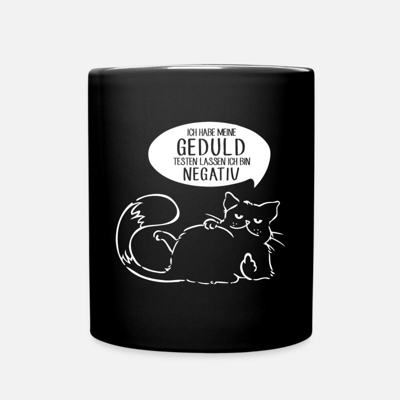 Ich habe meine Geduld testen lassen bin negativ - Tasse einfarbig - Schwarz