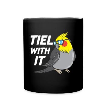 Tiel With It Funny Cockatiel Bird Parrot - Full Colour Mug - black - Front