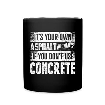 Concrete Finisher Concrete Mixer Its Your Own - Tasse einfarbig - Schwarz - Vorne