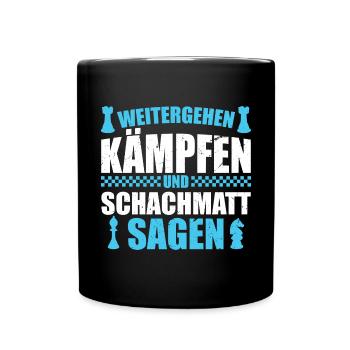 Schachmatt weitergehen kämpfen schachmatt sagen - Tasse einfarbig - Schwarz - Vorne