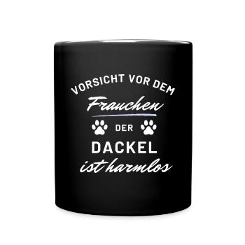 vorsicht frauchen dackel harmlos hunde spruch - Tasse einfarbig - Schwarz - Vorne